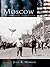 Moscow: Living and Learning on the Palouse (Making of America)