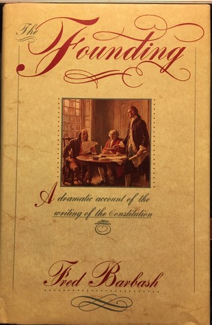 The Founding: A Dramatic Account of the Writing of the Constitution