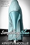 Something Blue by Kristy Nicolle Something Blue by Kristy Nicolle
