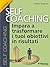 Self Coaching: Impara a trasformare i tuoi obiettivi in risultati (Italian Edition)