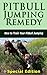 Pitbull Jumping Remedy by Angela Redrick