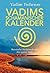 Vadims schamanischer Kalender: Russische Heilrituale für das ganze Jahr (German Edition)