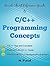 Quick Short Reference Guide to C/C++ Programming Concepts: C/C++ Tips and Concepts: Useful for all C/C++ Developers and Programmers