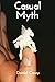 Casual Myth