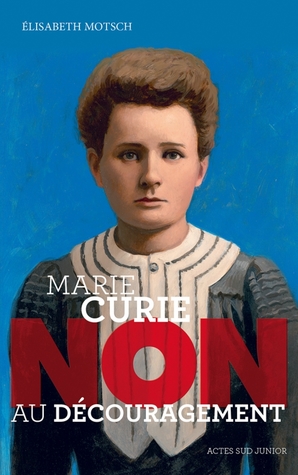 Marie Curie : Non au découragement (Paperback)