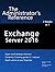 Exchange Server 2016: The Administrator’s Reference (Administrator's Reference)