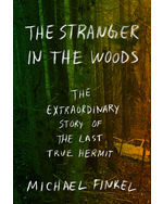The Stranger in the Woods: The Extraordinary Story of the Last True Hermit (Thorndike Press Large Print Biographies and Memoirs)