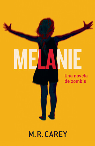 Melanie: Una novela de zombis