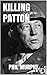 Killing Patton: The Life an...