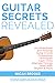 Guitar Secrets Revealed: Un...