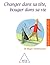 Changer dans sa tête, bouger dans sa vie (Guides pour s'aider soi-même) (French Edition)