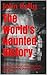 The World's Haunted History: Creepy Collection of Historical Ghostly Tales Compiled by Ghost Investigator John Kelly