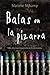Balas en la pizarra by Marieke Nijkamp