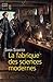 La Fabrique des sciences modernes (SCIENCE OUVERTE) by Simon Schaffer