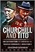Churchill and Tito: SOE, Bletchley Park and Supporting the Yugoslav Communists in World War II