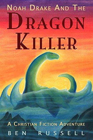 Noah Drake And The Dragon Killer (Noah Drake #1)