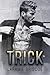 Trick (Trick, #1)