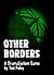 Other Borders by Tod Foley Other Borders by Tod Foley