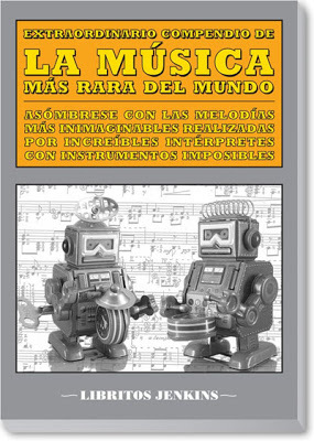 Extraordinario compendio de la música más rara del mundo
