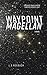 Waypoint Magellan (Project Waypoint Series Book 1)
