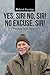 Yes, Sir! No, Sir! No Excuse, Sir! by Robert George