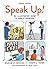 Speak Up: An Illustrated Guide to Public Speaking