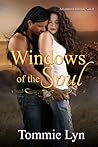 Windows of the Soul by Tommie Lyn