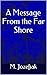 A Message From the Far Shore