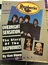 Overnight Sensation : The Story of the Raspberries