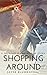 Shopping Around (Grownup Je...