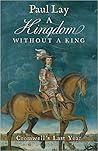 Kingdom Without a King: Cromwell's Last Year Kingdom Without a King: Cromwell's Last Year