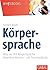 Körpersprache: Was Sie mit Körpersprache bewirken können – ein Trainingsbuch (Whitebooks) (German Edition)