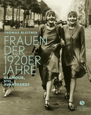 Frauen der 1920er Jahre: Glamour, Stil, Avantgarde