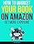 How To Market Your Book On Amazon: Easy-To-Follow Self-Publishing, Get More Exposure and Sales In 2026