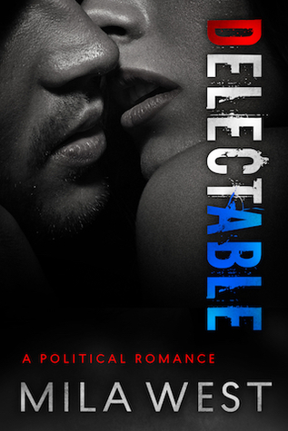 DELECTABLE: A Political Romance