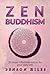 Zen Buddhism by Benson Hiles