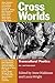 Cross Worlds: Transcultural Poetics: An Anthology
