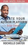 Create Your Author Platform (The Authorpreneur's Guide to Publishing Book 3)