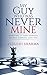 My Guy Who Was Never Mine: ...