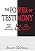 The Power of Testimony by Susan Newell