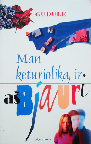 Man keturiolika, ir aš bjauri