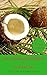 The Essential Handbook to Coconut Oil: TIPS, RECIPES, AND HOW TO USE FOR WEIGHT LOSS AND IN YOUR DAILY LIFE