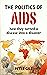 The Politics of AIDS: How T...