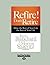 Refire! Don't Retire: Make the Rest of Your Life the Best of Your Life