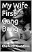 My Wife First Gang Bang