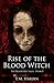 Rise Of The Blood Witch (The Blood Rift Saga #1)