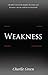 Weakness by Charlie Green