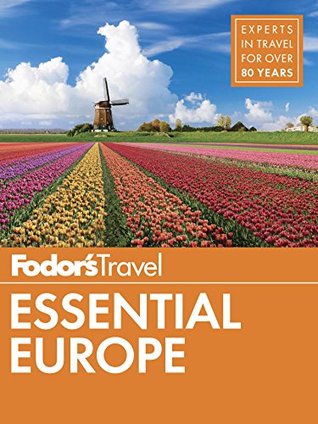 Fodor's Essential Europe: The Best of 25 Exceptional Countries (Travel Guide Book 3)