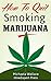 How to Quit Smoking Marijuana: Your Step By Step Guide To Quitting Smoking Weed
