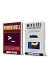 Powershell Scripting: 2 Manuscripts—Powershell and Wireless Hacking Powershell Scripting: 2 Manuscripts—Powershell and Wireless Hacking